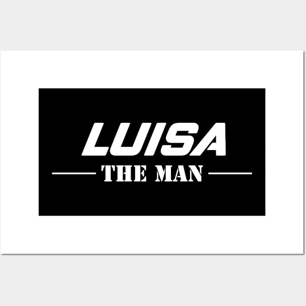 Luisa The Man | Team Luisa | Luisa Surname Wall Art by Carbon